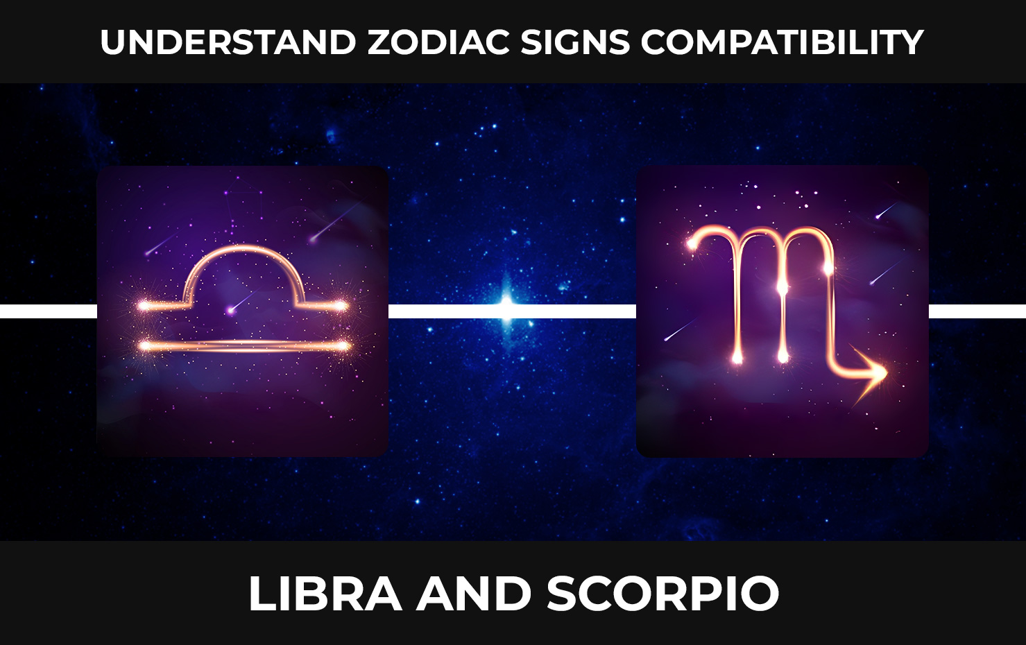 Understand Zodiac Signs Compatibility: Libra and Scorpio